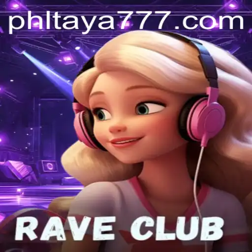 RaveClub: A Thrilling Dive into the World of TAYA777